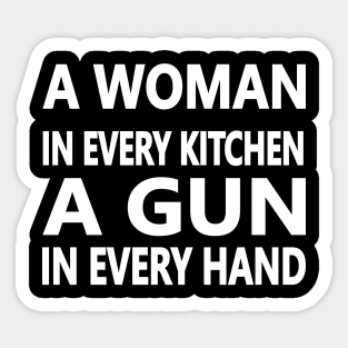 A Woman In Every Kitchen A Gun In Every Hand Sticker